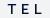 TEL